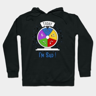 I am Sad ! Hoodie